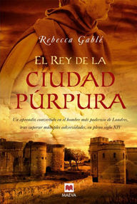 Libro: El rey de la ciudad púrpura - Rebecca Gablé