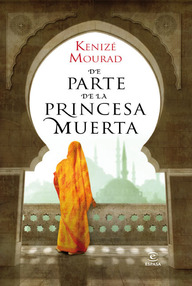 Libro: De parte de la princesa muerta - Mourad, Kenizé