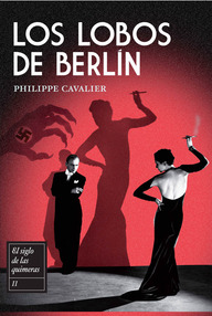 Libro: El siglo de las quimeras - 02 Los lobos de Berlín - Cavalier, Philippe