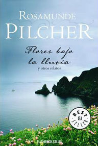 Libro: Flores bajo la lluvia y otros relatos - Pilcher, Rosamunde