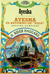 Libro: Ayesha - 02 Ayesha. El retorno de Ella - Haggard, Henry Rider