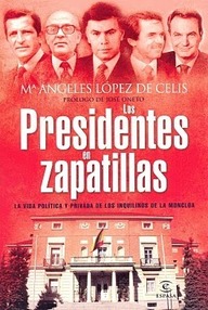 Libro: Los presidentes en zapatillas - López de Celis, Mª Ángeles