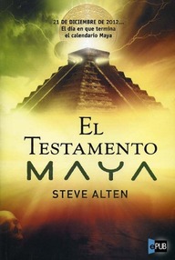 Libro: Trilogía Maya - 01 El testamento Maya - Alten, Steve