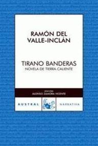 Libro: Tirano Banderas - Valle-Inclán, Ramón María del