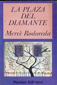 Libro: La plaza del diamante - Rodoreda, Mercé