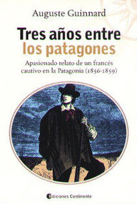 Libro: Tres años de cautividad entre los patagones - Guinnard, Auguste M.