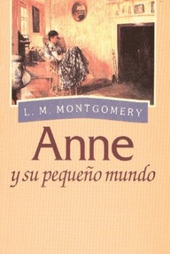 Libro: Anne y su pequeño mundo - Montgomery, Lucy Maud