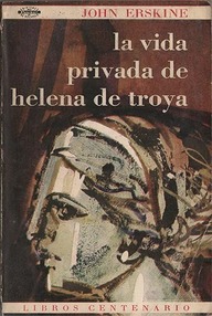 Libro: La vida privada de Helena de Troya - Erskine, John