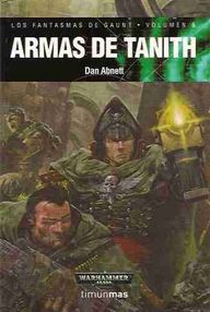 Libro: Warhammer 40000: Los Fantasmas de Gaunt - 05 Armas de Tanith - Abnett, Dan