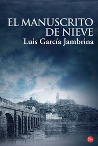 Libro: Fernando de Rojas - 02 El manuscrito de nieve - García Jambrina, Luis
