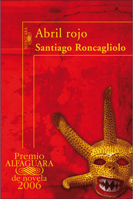 Libro: Abril rojo - Roncagliolo, Santiago