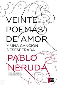 Libro: Veinte poemas de amor y una canción desesperada - Neruda, Pablo