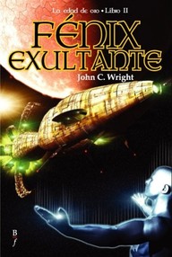 Libro: Edad de oro - 02 Fénix exultante - Wright, John C.