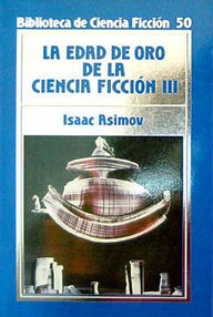 Libro: La Edad de Oro de la ciencia ficción - 03 Volumen III - Asimov, Isaac & Varios autores