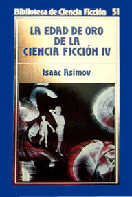 Libro: La Edad de Oro de la ciencia ficción - 04 Volumen IV - Asimov, Isaac & Varios autores