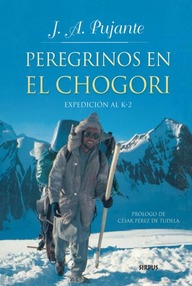 Libro: Peregrinos en el Chogori. Expedición al K-2 - Pujante, Josep A.