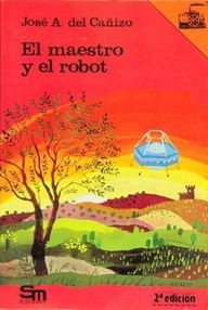 Libro: El maestro y el robot - Cañizo, José Antonio del