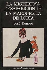 Libro: La misteriosa desaparición de la marquesita de Loria - Donoso, José