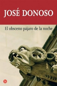 Libro: El obsceno pájaro de la noche - Donoso, José