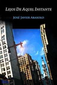 Libro: Lejos de aquel instante - Abasolo, José Javier