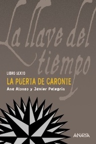 Libro: La llave del tiempo - 06 La puerta de Caronte - Alonso, Ana & Pelegrín, Javier