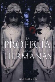Libro: La profecía de las hermanas - Zink, Michelle