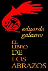 Libro: El libro de los abrazos - Galeano, Eduardo