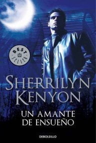 Libro: Cazadores oscuros - 01 Un amante de ensueño - Kenyon, Sherrilyn