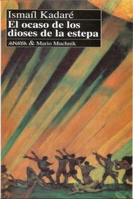 Libro: El ocaso de los dioses de la estepa - Ismail Kadare