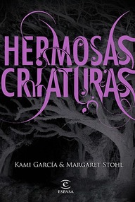 Libro: Hermosas criaturas - García, Kami & Stohl, Margaret