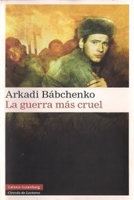 Libro: La guerra más cruel - Bábchenko, Arkadi