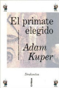 Libro: El primate elegido - Kuper, Adam