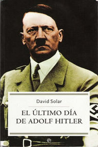 Libro: El último día de Adolf Hitler - Solar, David