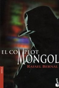 El complot mongol by Rafael Bernal