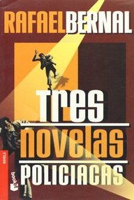 Libro: Tres novelas policiacas - Bernal, Rafael