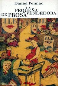 Libro: Malaussène - 03 La pequeña vendedora de prosa - Pennac, Daniel