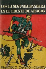 Libro: Con la Segunda Bandera en el frente de Aragón - Cavero y Cavero, Francisco