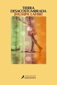 Libro: Tierra desacostumbrada - Lahiri, Jhumpa