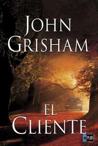 Libro: El Cliente - Grisham, John
