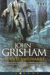 Libro: El Intermediario - Grisham, John