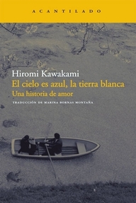 Libro: El cielo es azul, la tierra blanca - Kawakami, Hiromi