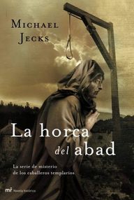 Libro: Misterios de los caballeros templarios - 05 La horca del abad - Jecks, Michael