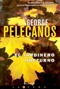 Libro: El jardinero nocturno - Pelecanos, George