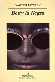 Libro: Easy Rawlins - 04 Betty la Negra - Mosley, Walter