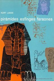 Libro: Pirámides, esfinges y faraones - Lange, Kurt