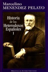 Libro: Historia de los heterodoxos españoles - Menéndez Pelayo, Marcelino