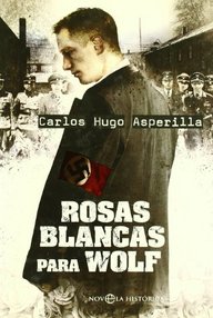 Libro: Rosas Blancas Para Wolf - Asperilla Cascajero, Carlos Hugo