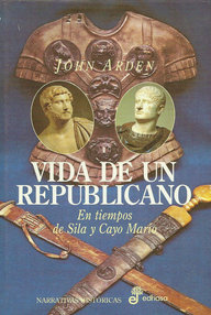 Libro: Vida de un Republicano en tiempos de Sila y Cayo Mario - Arden, John