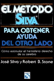 Libro: El método Silva para obtener ayuda del otro lado - Silva, José
