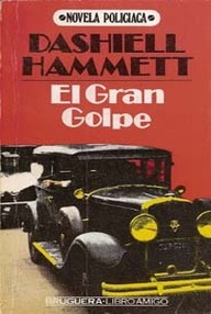 Libro: El gran golpe - Hammett, Dashiell